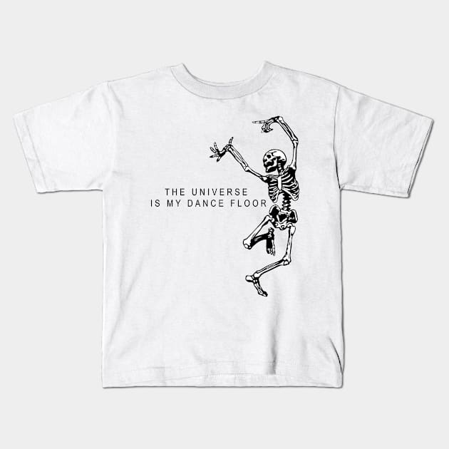 the universe is my dance floor Kids T-Shirt by skarverska